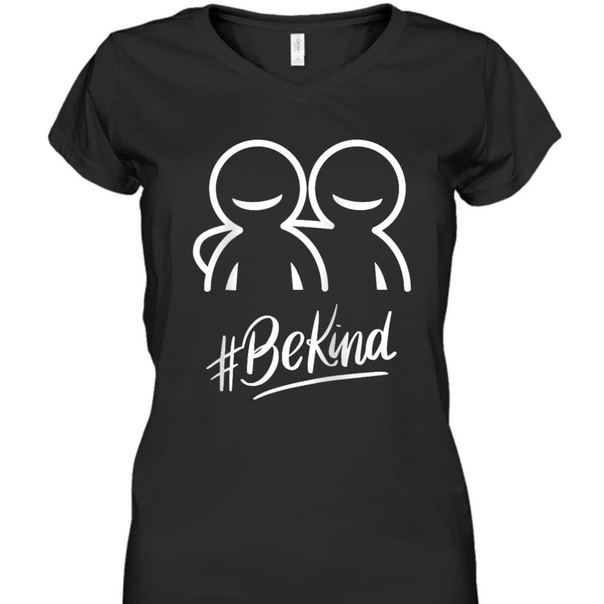Be Kind Best Friends Friendly Love Spread The Kindness T-Shirt Be Kind Best Friends Friendly Love Spread The Kindness T-Shirt