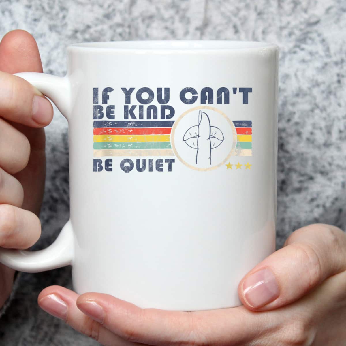 If You Can't Be Kind Be Quiet Retro Sarcastic Wife Kindness T-Shirt