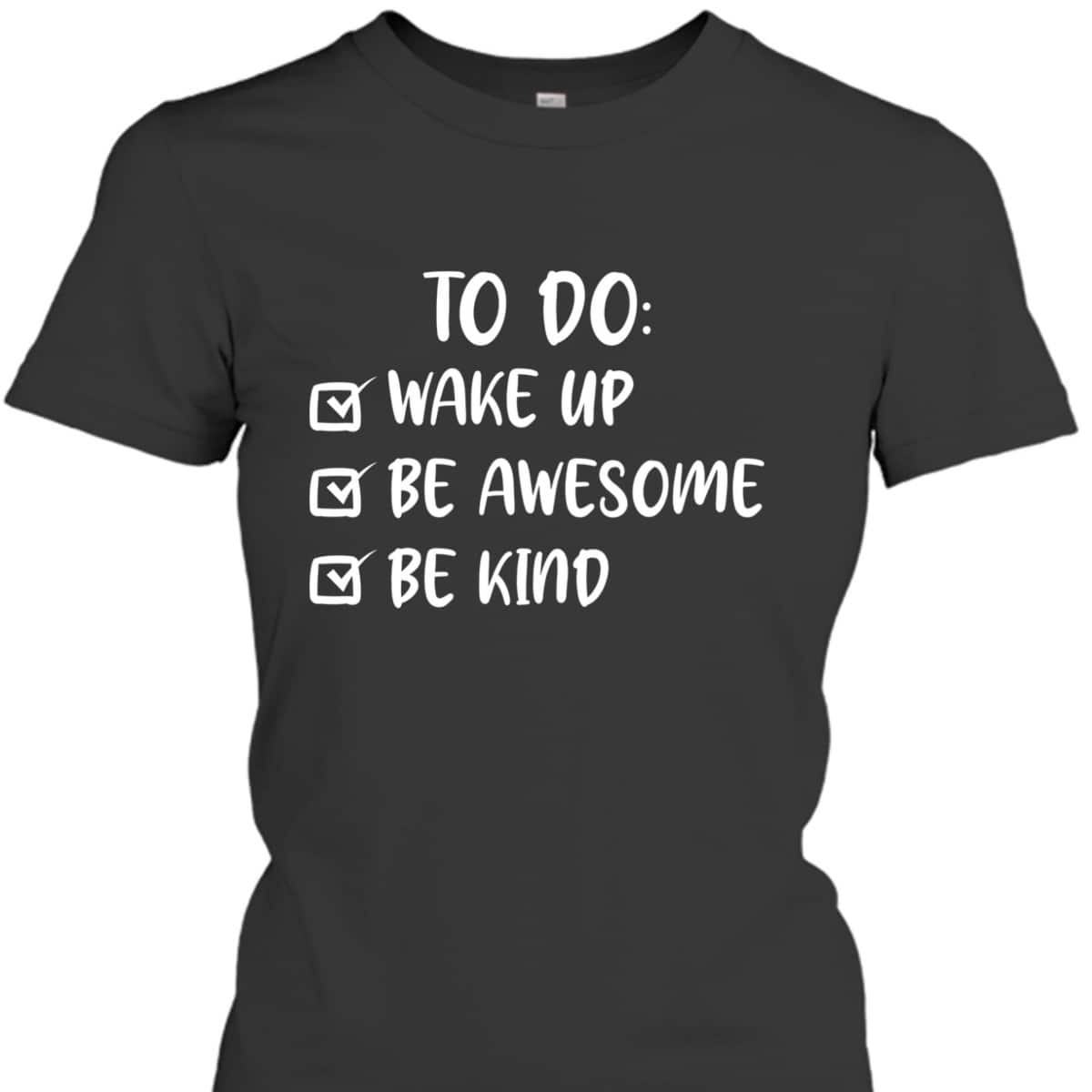 Kindness Wake Up Be Awesome Be Kind Kids T-Shirt Kindness Wake Up Be Awesome Be Kind Kids T-Shirt