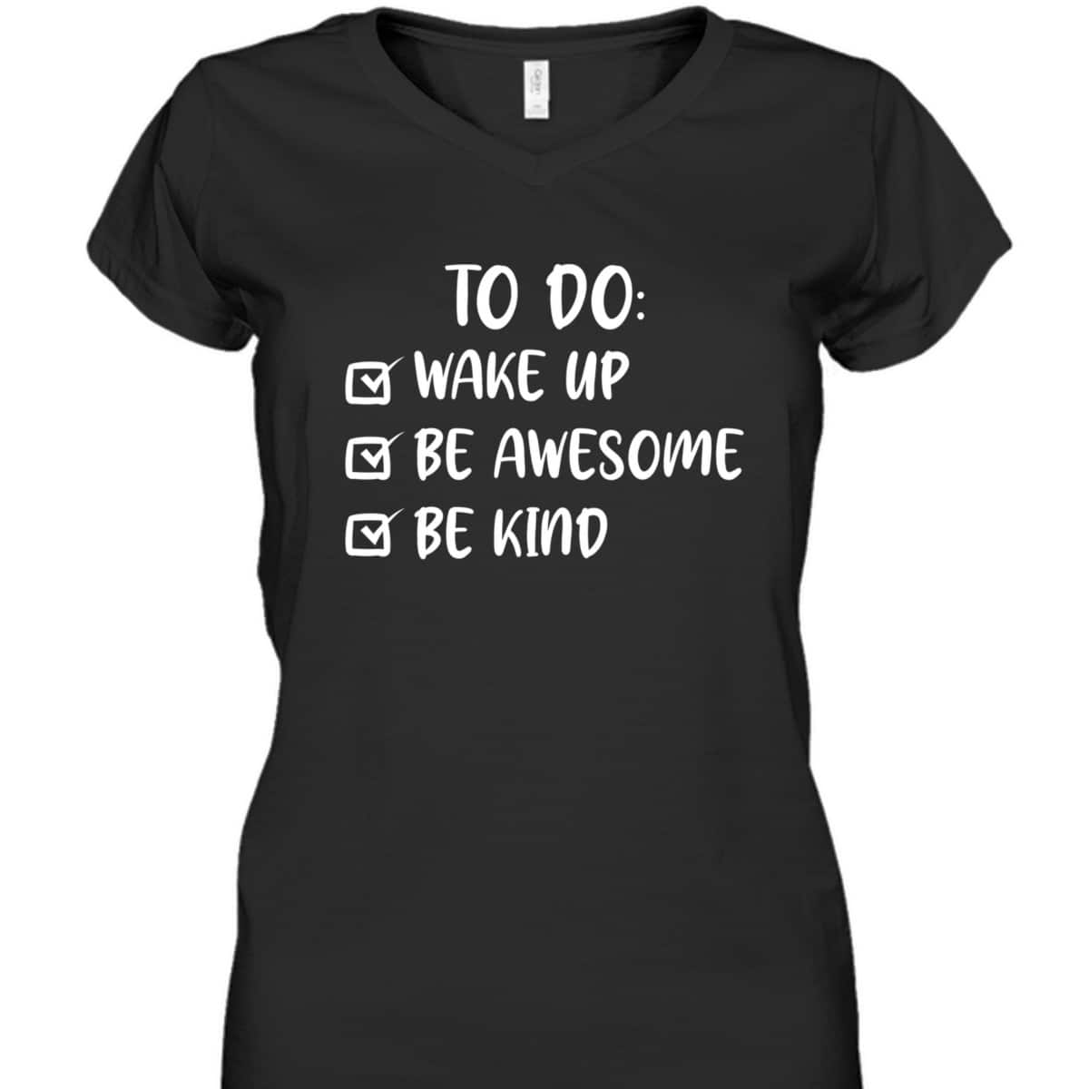 Kindness Wake Up Be Awesome Be Kind Kids T-Shirt