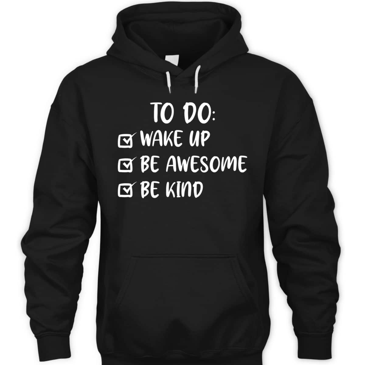 Kindness Wake Up Be Awesome Be Kind Kids T-Shirt