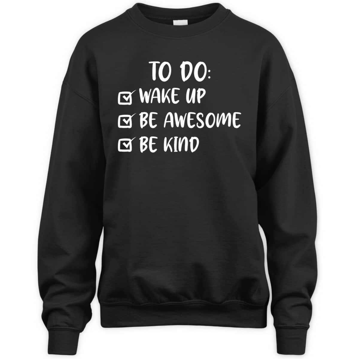 Kindness Wake Up Be Awesome Be Kind Kids T-Shirt Kindness Wake Up Be Awesome Be Kind Kids T-Shirt