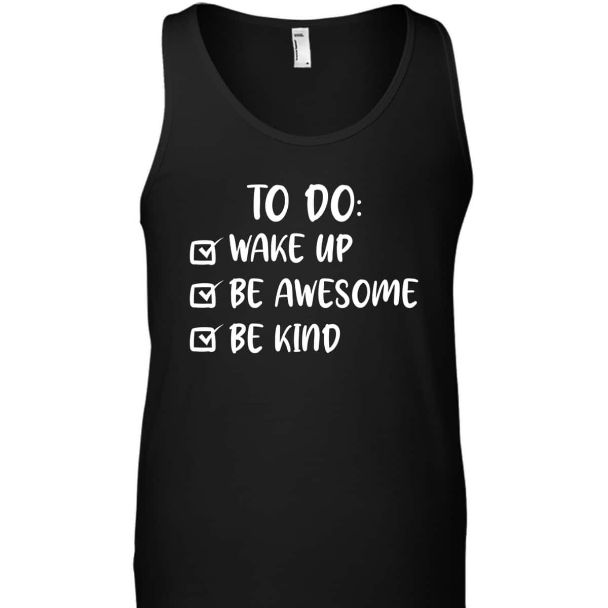 Kindness Wake Up Be Awesome Be Kind Kids T-Shirt Kindness Wake Up Be Awesome Be Kind Kids T-Shirt