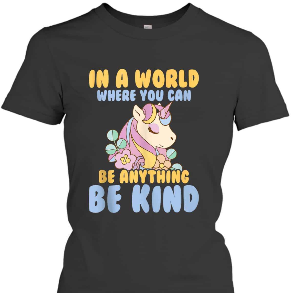Girls Unicorn Kindness You Can Be Anything Be Kind Kids T-Shirt