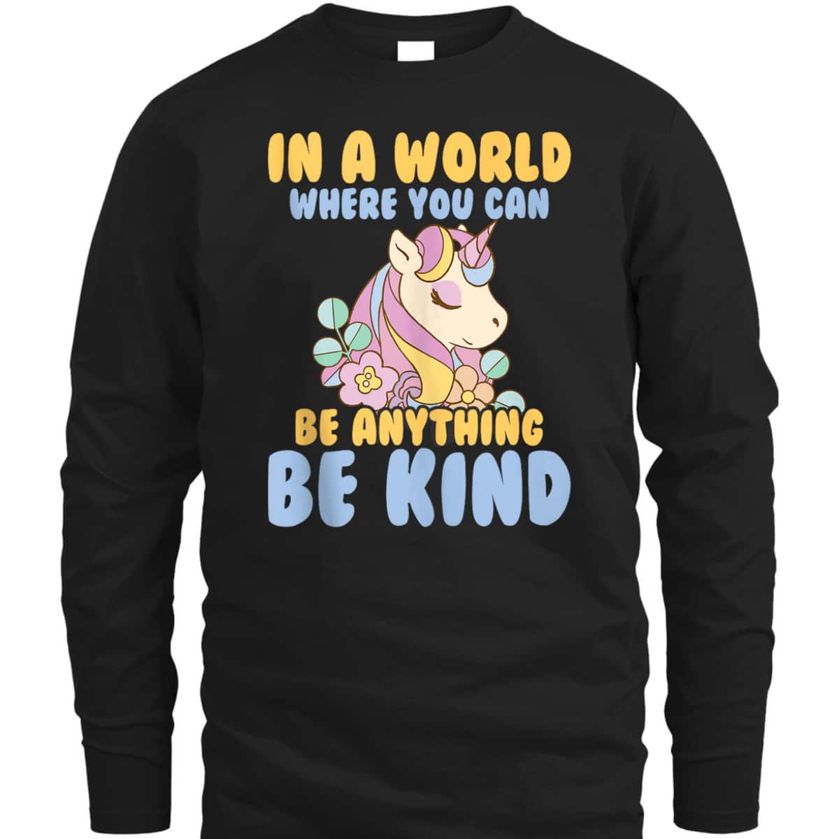 Girls Unicorn Kindness You Can Be Anything Be Kind Kids T-Shirt Girls Unicorn Kindness You Can Be Anything Be Kind Kids T-Shirt