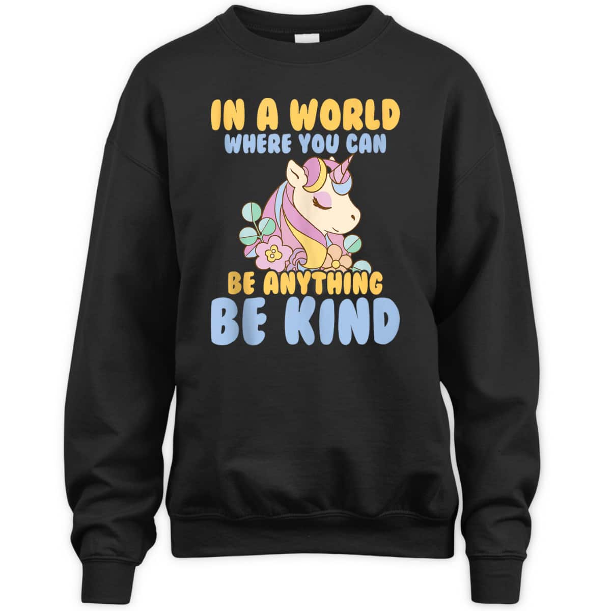 Girls Unicorn Kindness You Can Be Anything Be Kind Kids T-Shirt Girls Unicorn Kindness You Can Be Anything Be Kind Kids T-Shirt