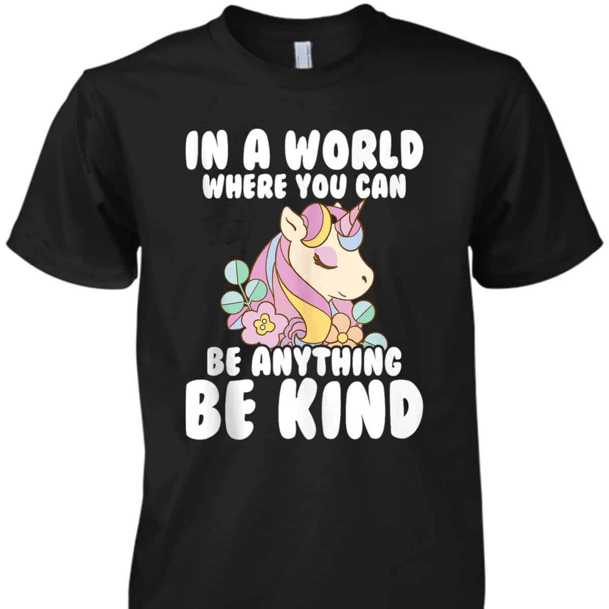 Girls Unicorn Kids You Can Be Anything Be Kind Kindness T-Shirt