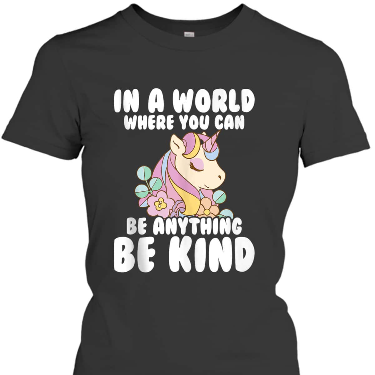 Girls Unicorn Kids You Can Be Anything Be Kind Kindness T-Shirt Girls Unicorn Kids You Can Be Anything Be Kind Kindness T-Shirt
