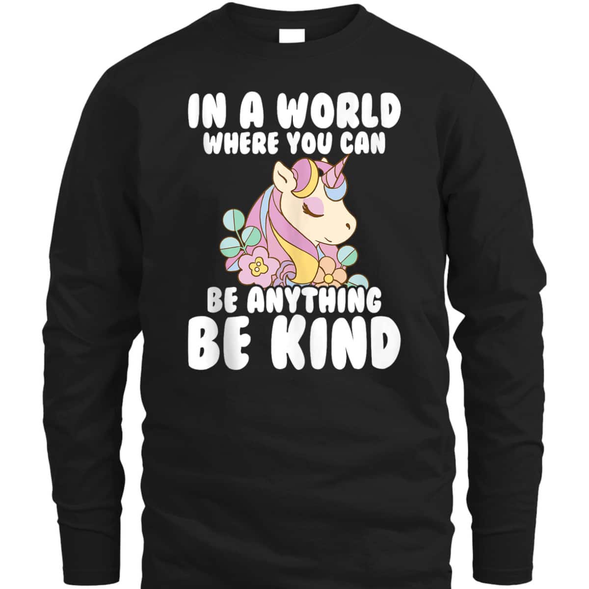 Girls Unicorn Kids You Can Be Anything Be Kind Kindness T-Shirt Girls Unicorn Kids You Can Be Anything Be Kind Kindness T-Shirt
