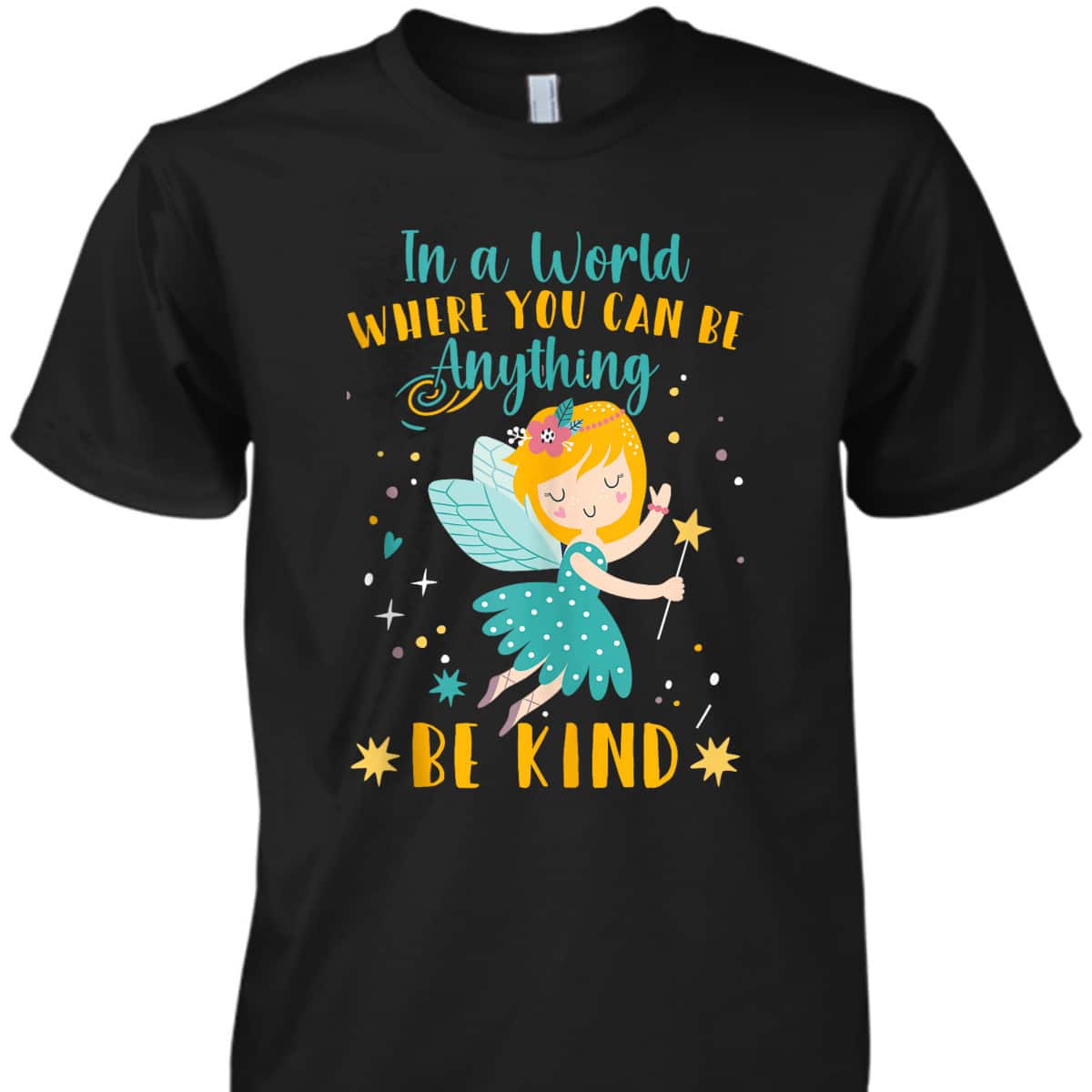 Kids In A World Where You Can Be Anything - Be Kind Kindness T-Shirt Kids In A World Where You Can Be Anything - Be Kind Kindness T-Shirt