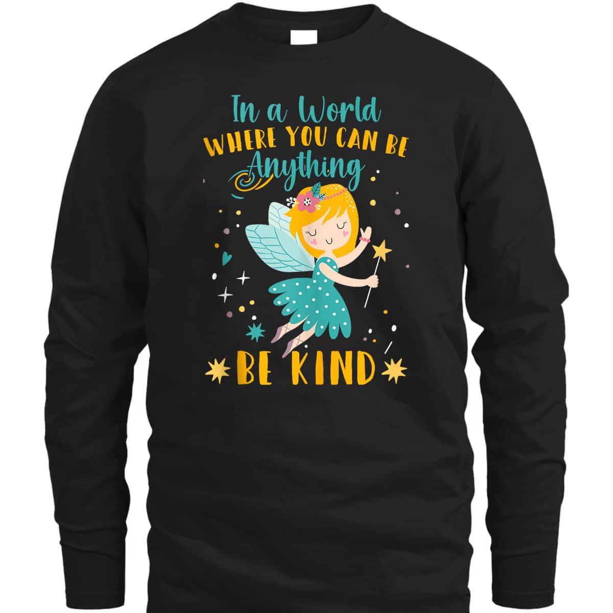 Kids In A World Where You Can Be Anything - Be Kind Kindness T-Shirt