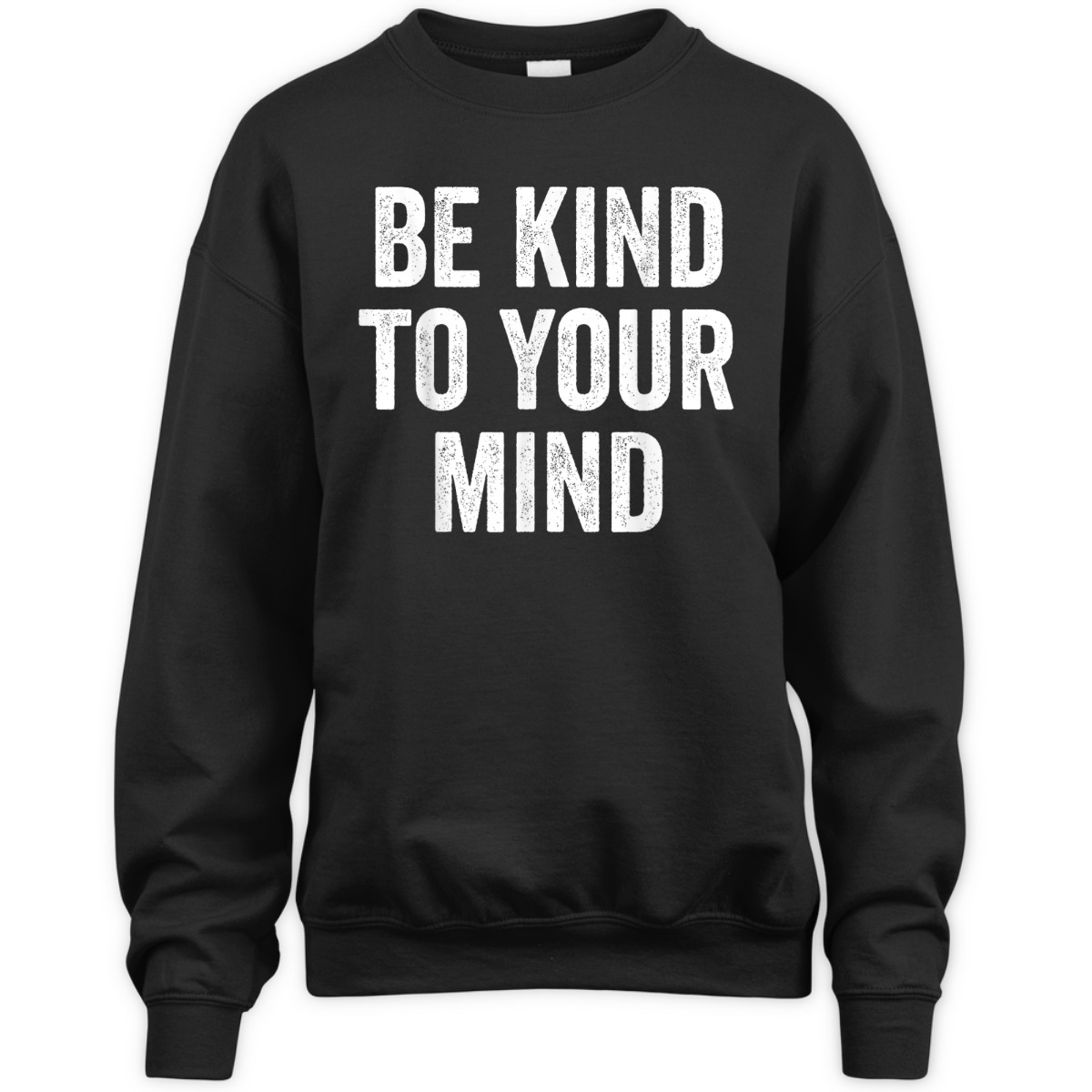 Mental Health Awareness, Be Kind To Your Mind T-Shirt