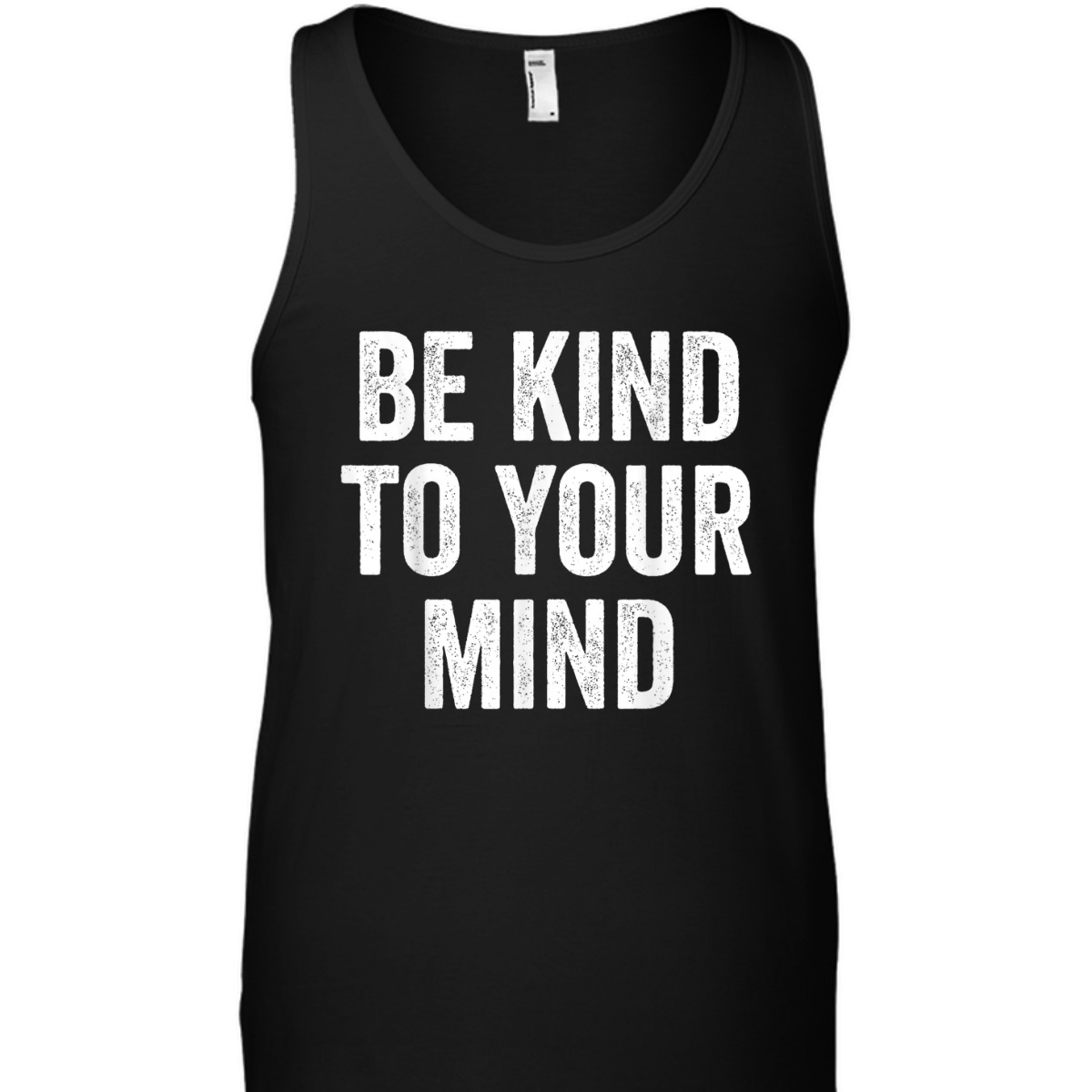 Mental Health Awareness, Be Kind To Your Mind T-Shirt Mental Health Awareness, Be Kind To Your Mind T-Shirt