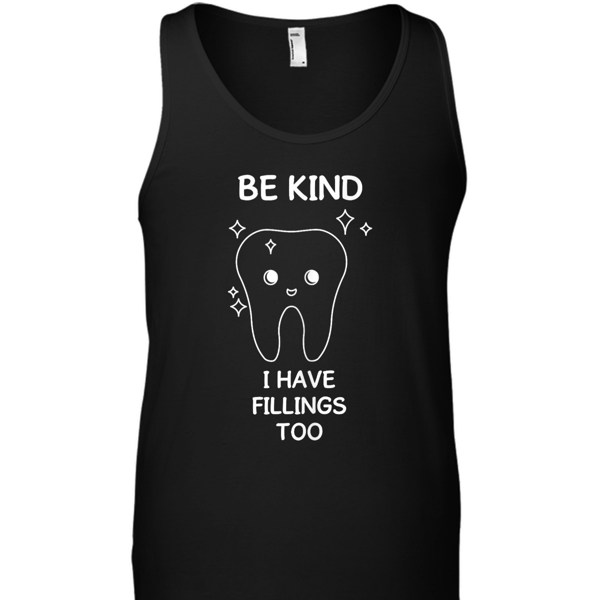 Be Kind I Have Fillings Too Dental Humor For Orthodontists T-Shirt