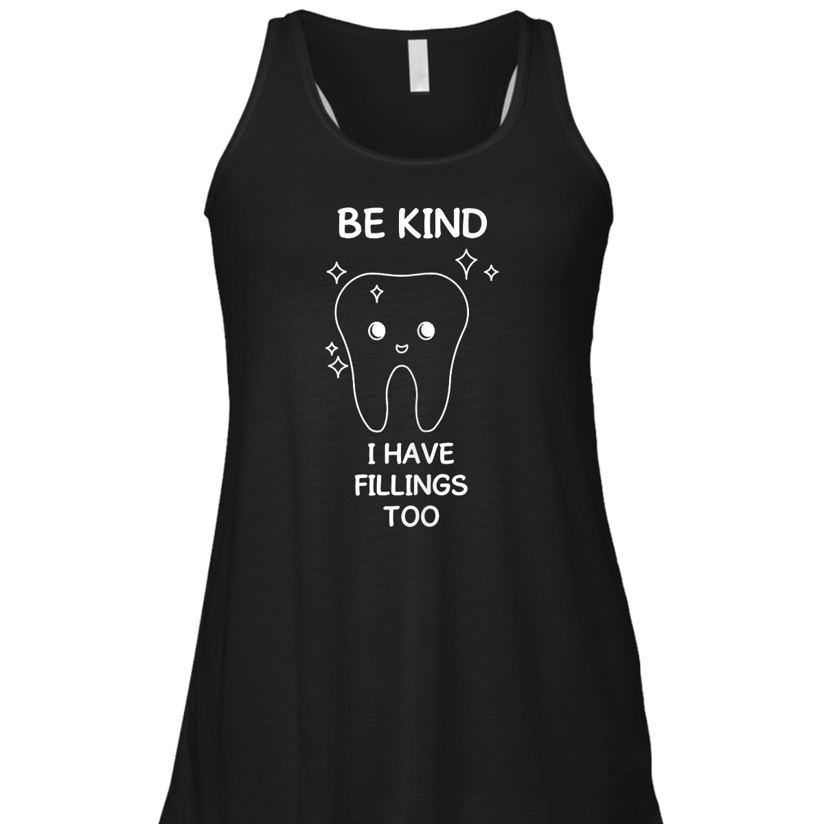 Be Kind I Have Fillings Too Dental Humor For Orthodontists T-Shirt Be Kind I Have Fillings Too Dental Humor For Orthodontists T-Shirt