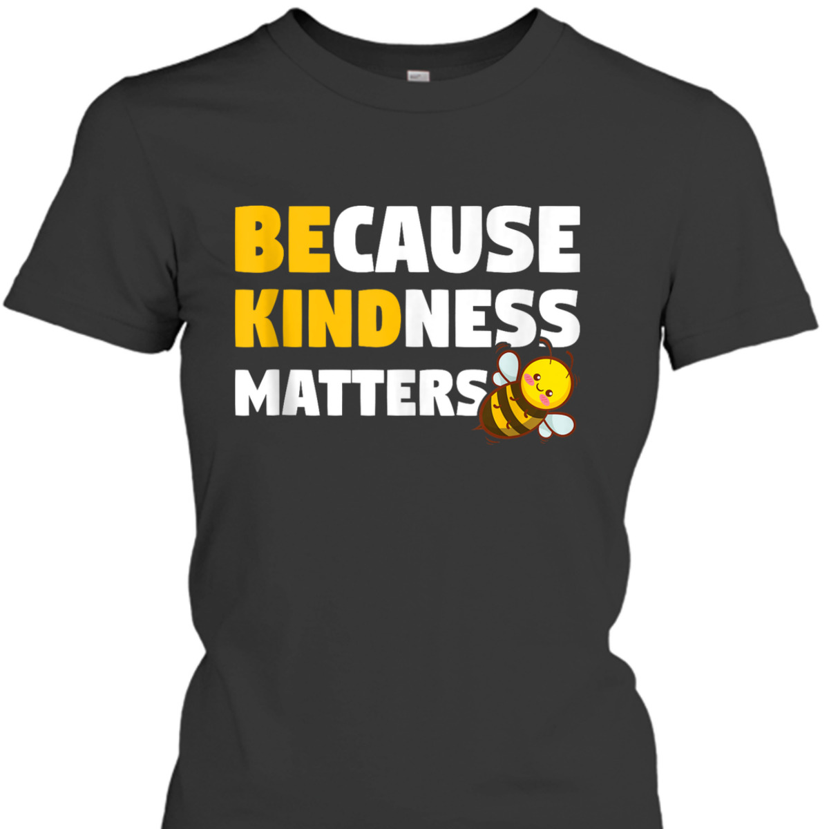 Be Kind Because Kindness Matters T-Shirt Be Kind Because Kindness Matters T-Shirt