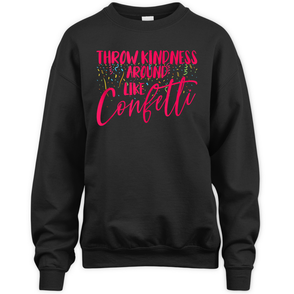 Girls Be Kind Throw Kindness Around Like Confetti Summer T-Shirt Girls Be Kind Throw Kindness Around Like Confetti Summer T-Shirt