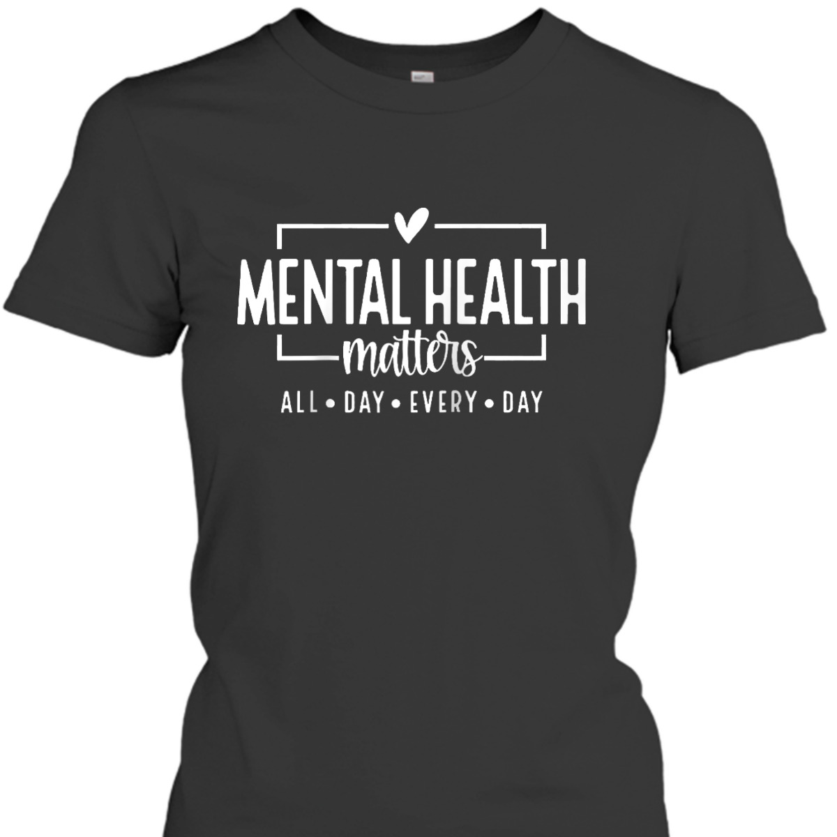Mental Health Matters Awareness You Matter Be Kind Self Love T-Shirt