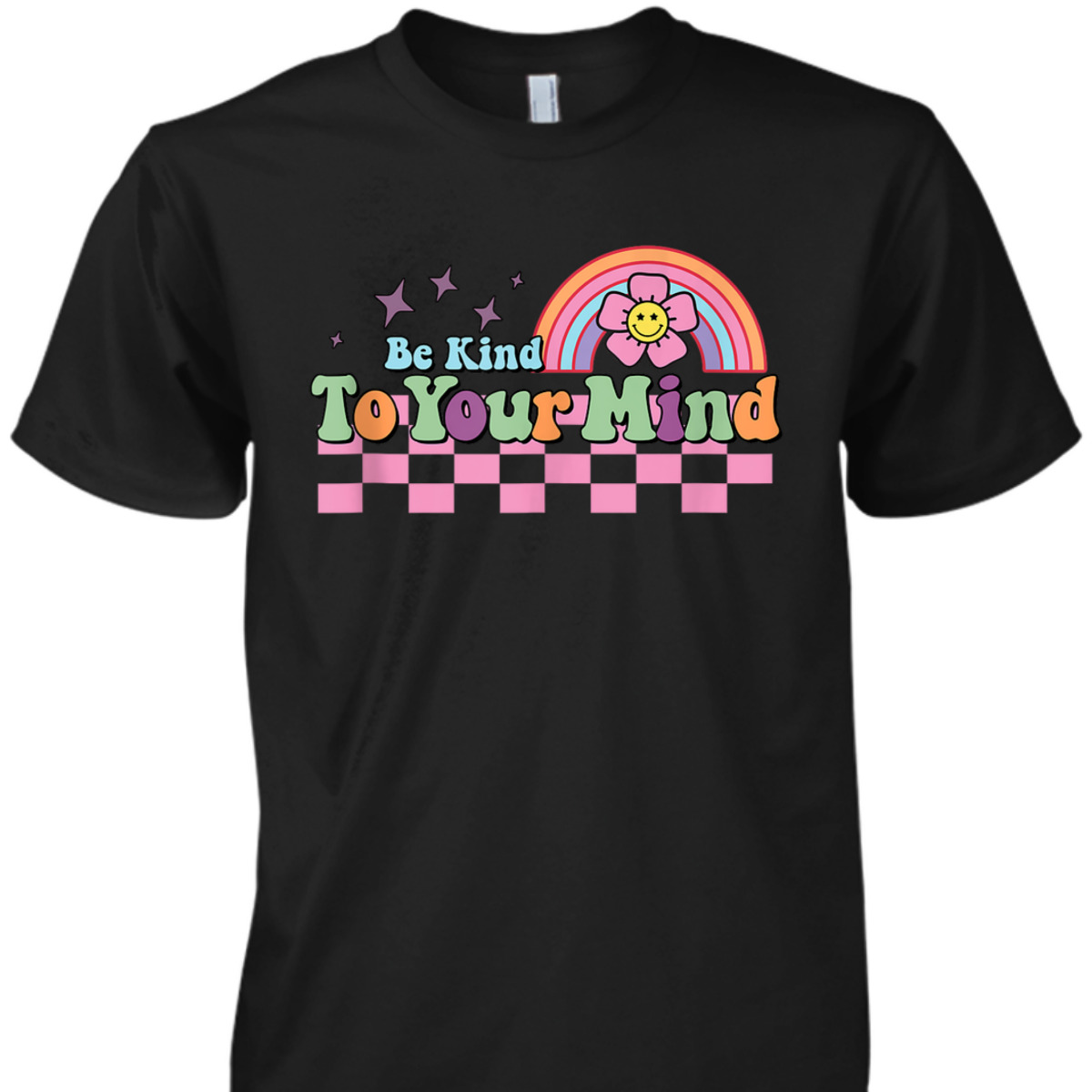 Groovy Be Kind To Your Mind Rainbow Flower Mental Health T-Shirt