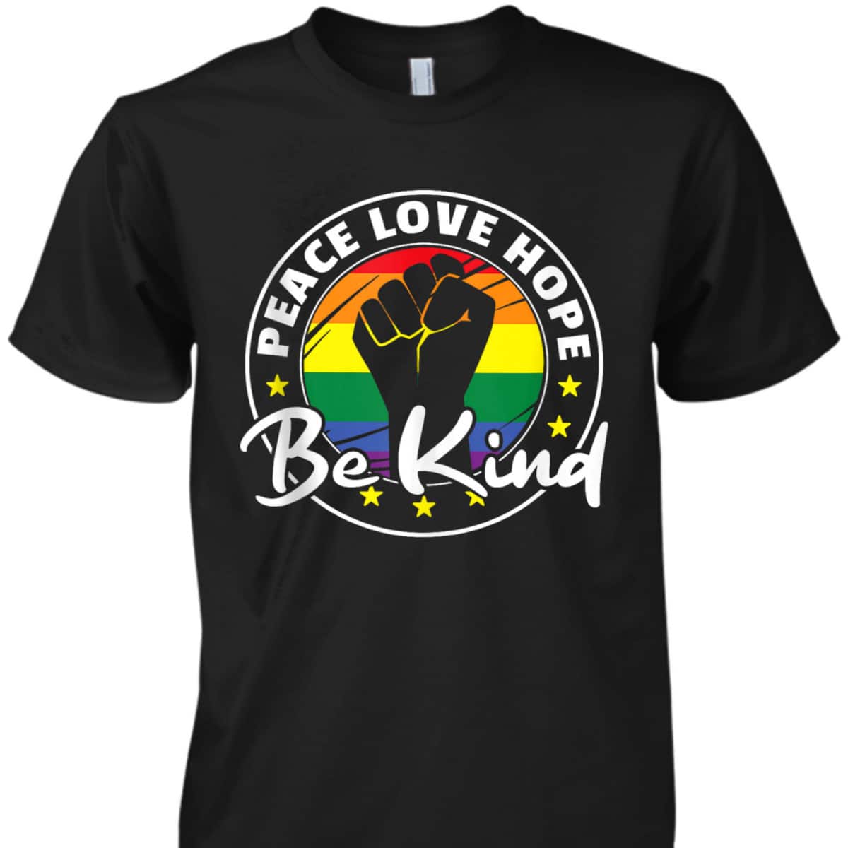 Rainbow Flag Pride Lgbtq Peace Love Hope Be Kind Pride T-Shirt Rainbow Flag Pride Lgbtq Peace Love Hope Be Kind Pride T-Shirt