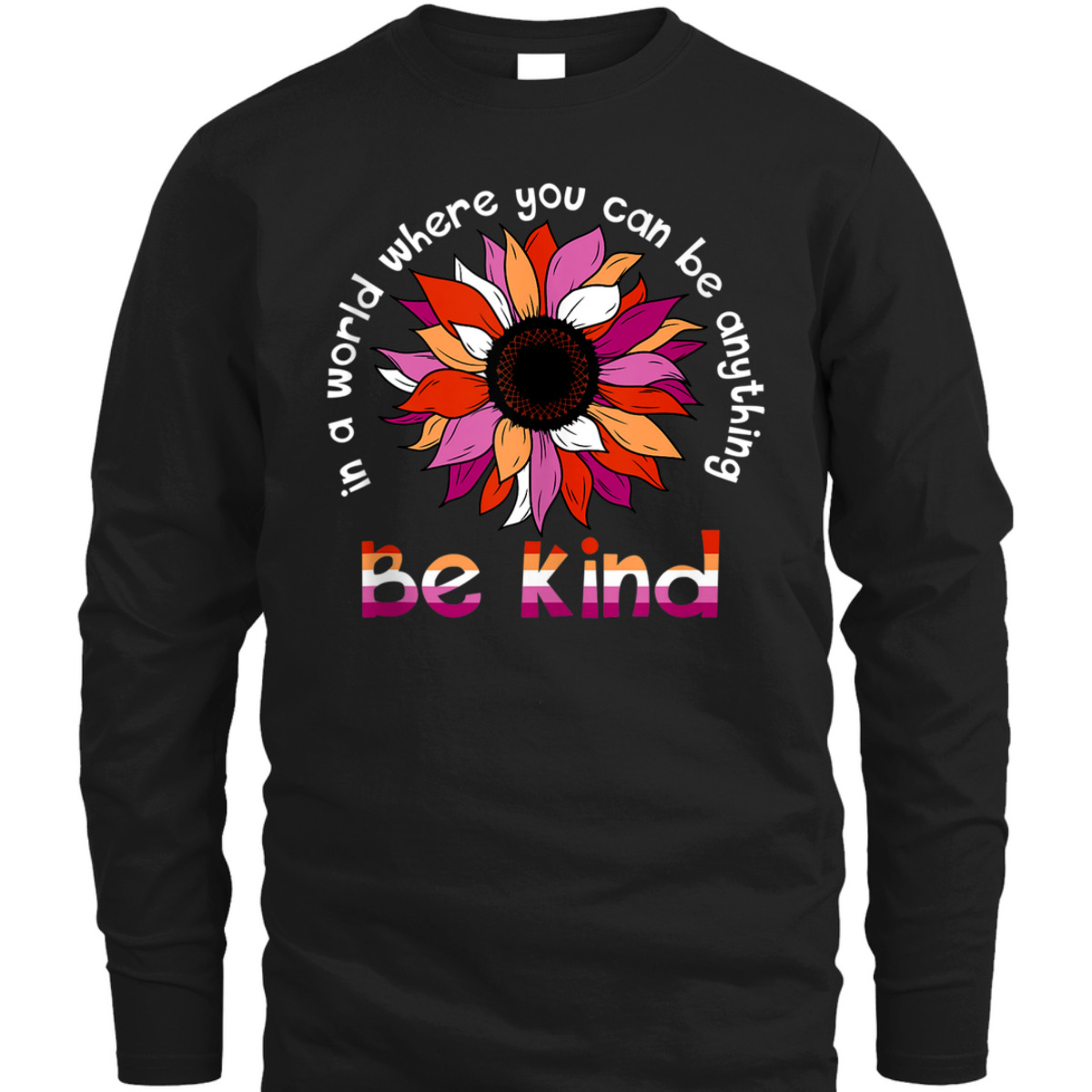 Be Kind Sunflower Lesbian Flag Color Proud LGBT Ally Pride T-Shirt Be Kind Sunflower Lesbian Flag Color Proud LGBT Ally Pride T-Shirt