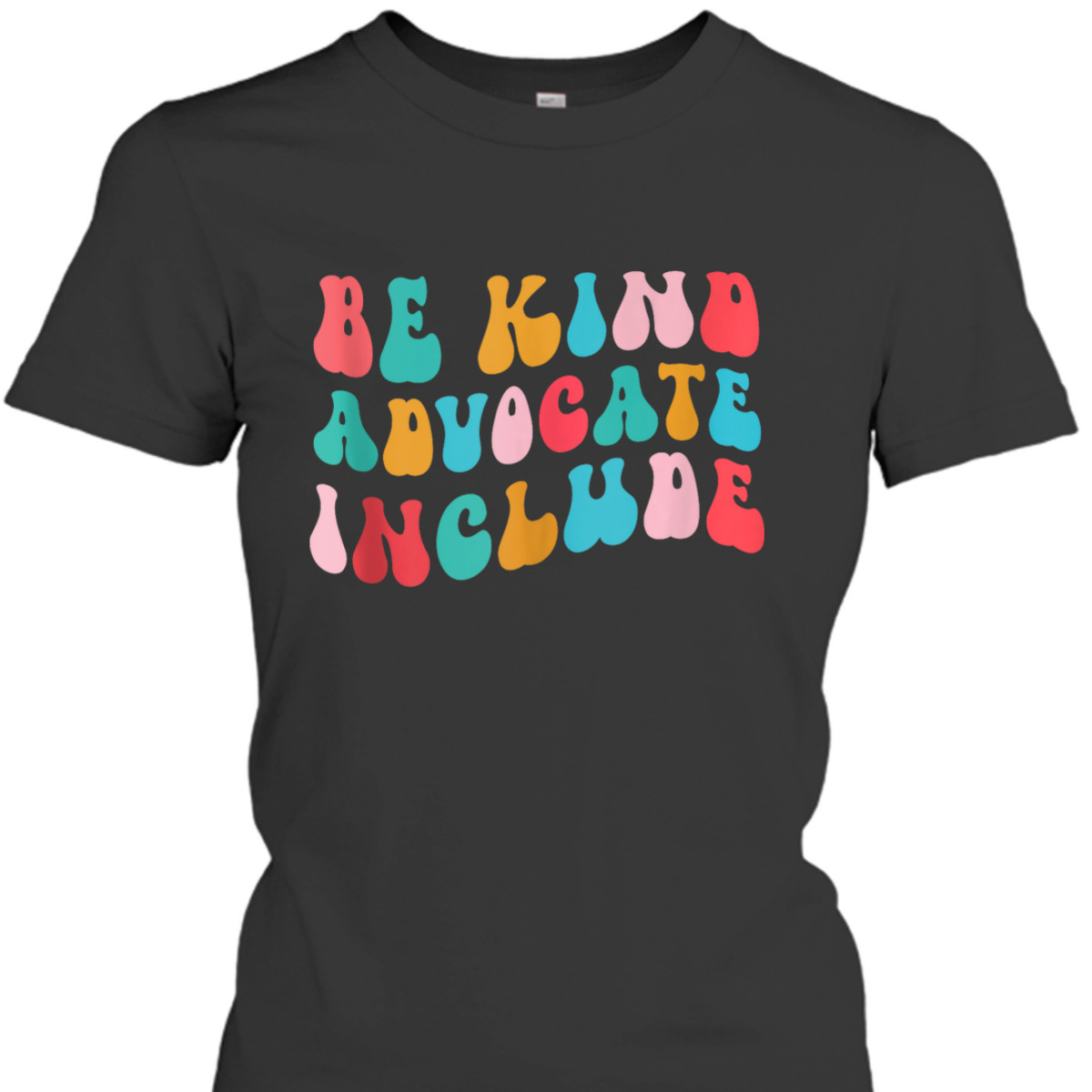 Be Kind Advocate Include Groovy Neurodiversity Awareness T-Shirt Be Kind Advocate Include Groovy Neurodiversity Awareness T-Shirt