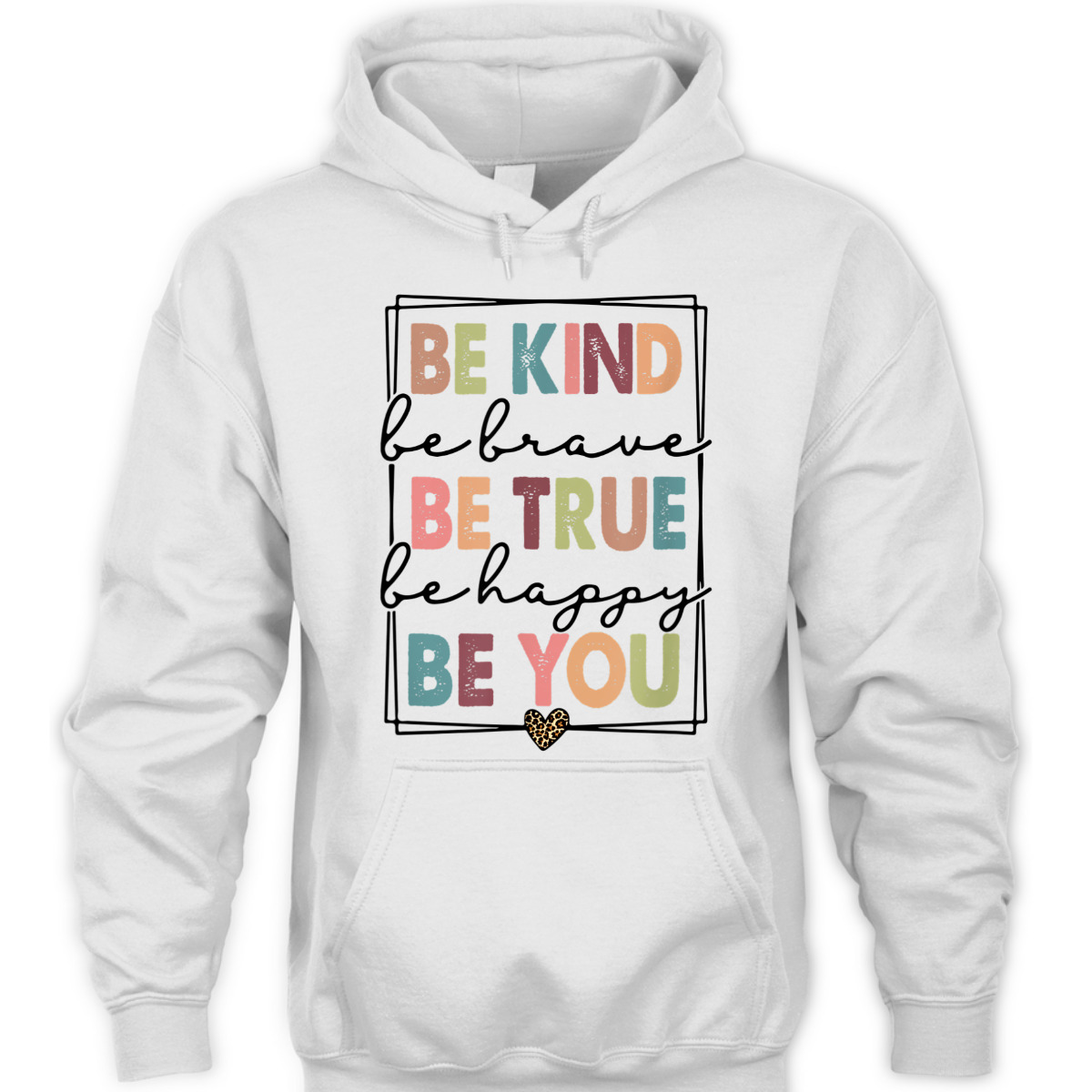 Be Kind Be Brave Be True Be Happy Be You Leopard Heart T-Shirt Be Kind Be Brave Be True Be Happy Be You Leopard Heart T-Shirt