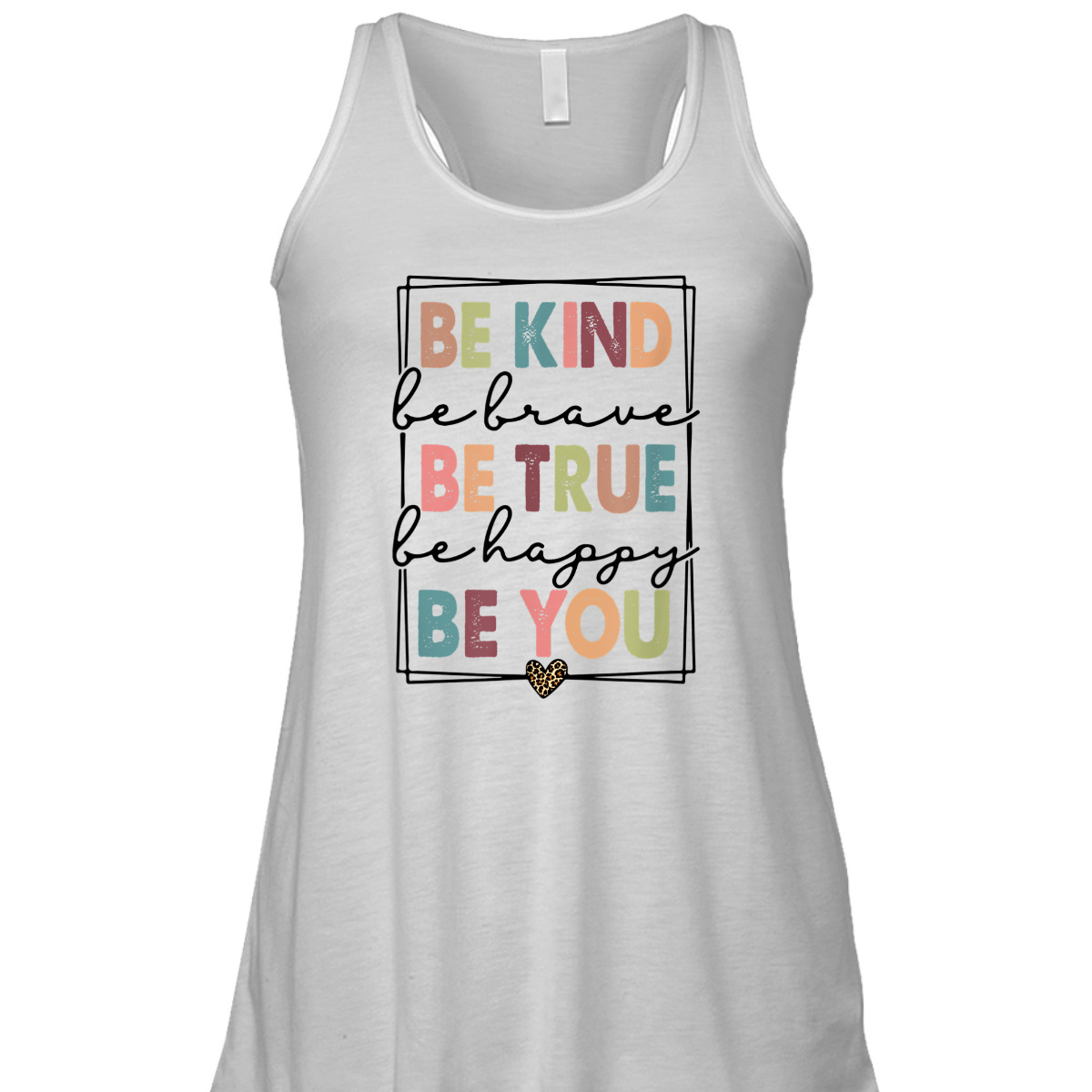 Be Kind Be Brave Be True Be Happy Be You Leopard Heart T-Shirt Be Kind Be Brave Be True Be Happy Be You Leopard Heart T-Shirt