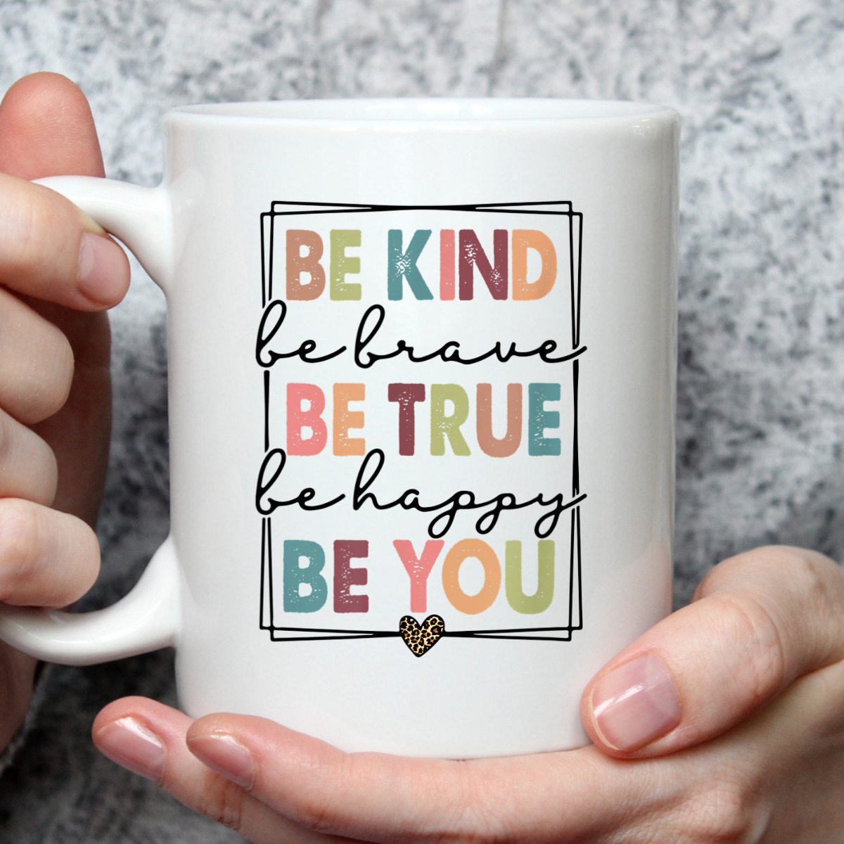 Be Kind Be Brave Be True Be Happy Be You Leopard Heart T-Shirt Be Kind Be Brave Be True Be Happy Be You Leopard Heart T-Shirt