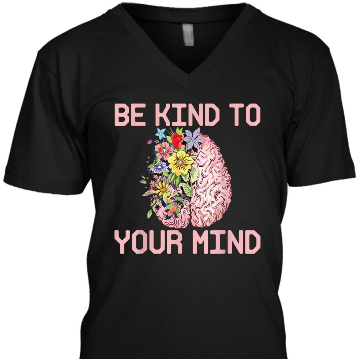 Be Kind To Your Mind Mental Health Awareness Therapist Quote T-Shirt
