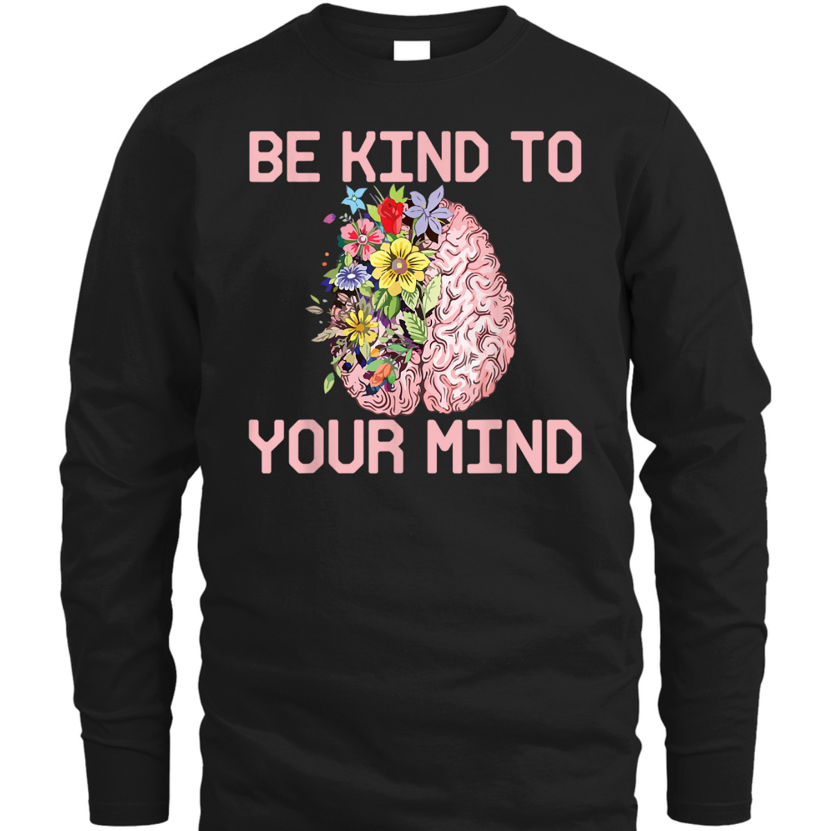 Be Kind To Your Mind Mental Health Awareness Therapist Quote T-Shirt
