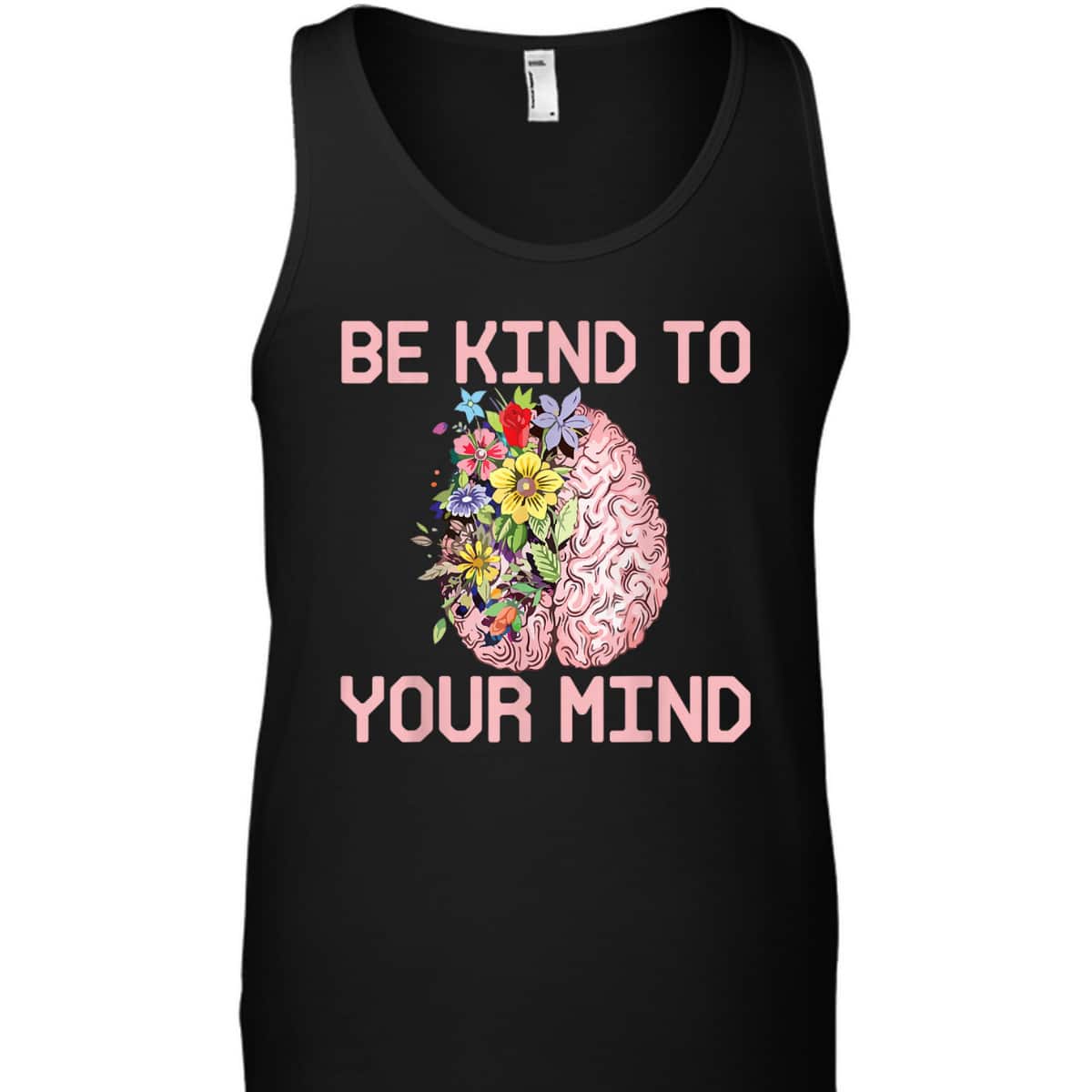 Be Kind To Your Mind Mental Health Awareness Therapist Quote T-Shirt