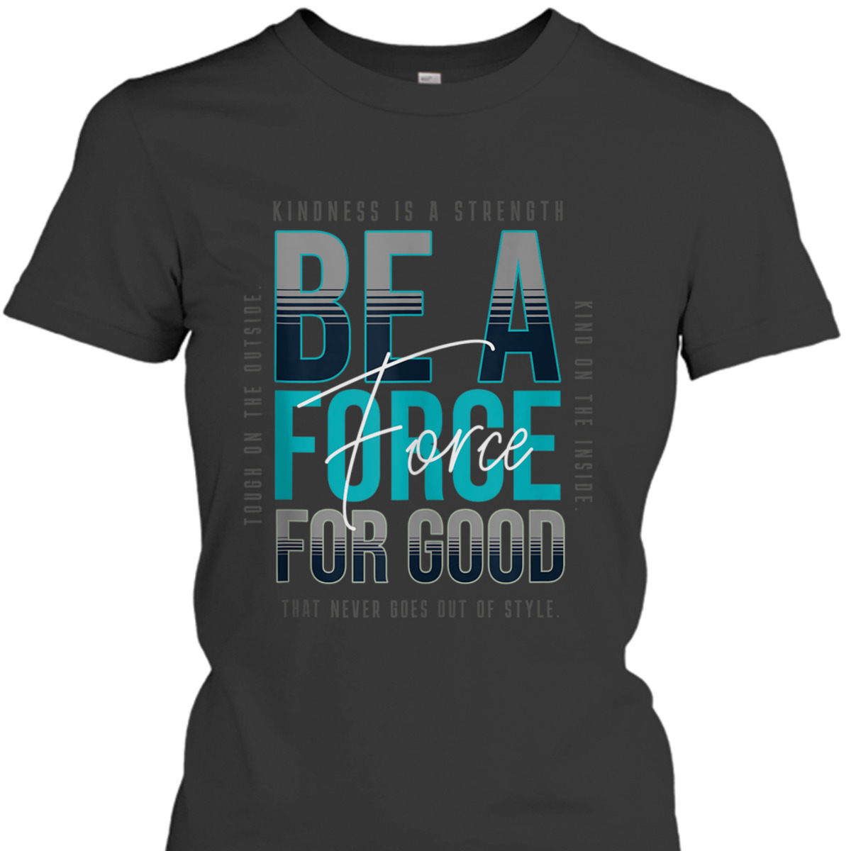 Mens Kindness - Be A Force For Good - Be Kind Love T-Shirt