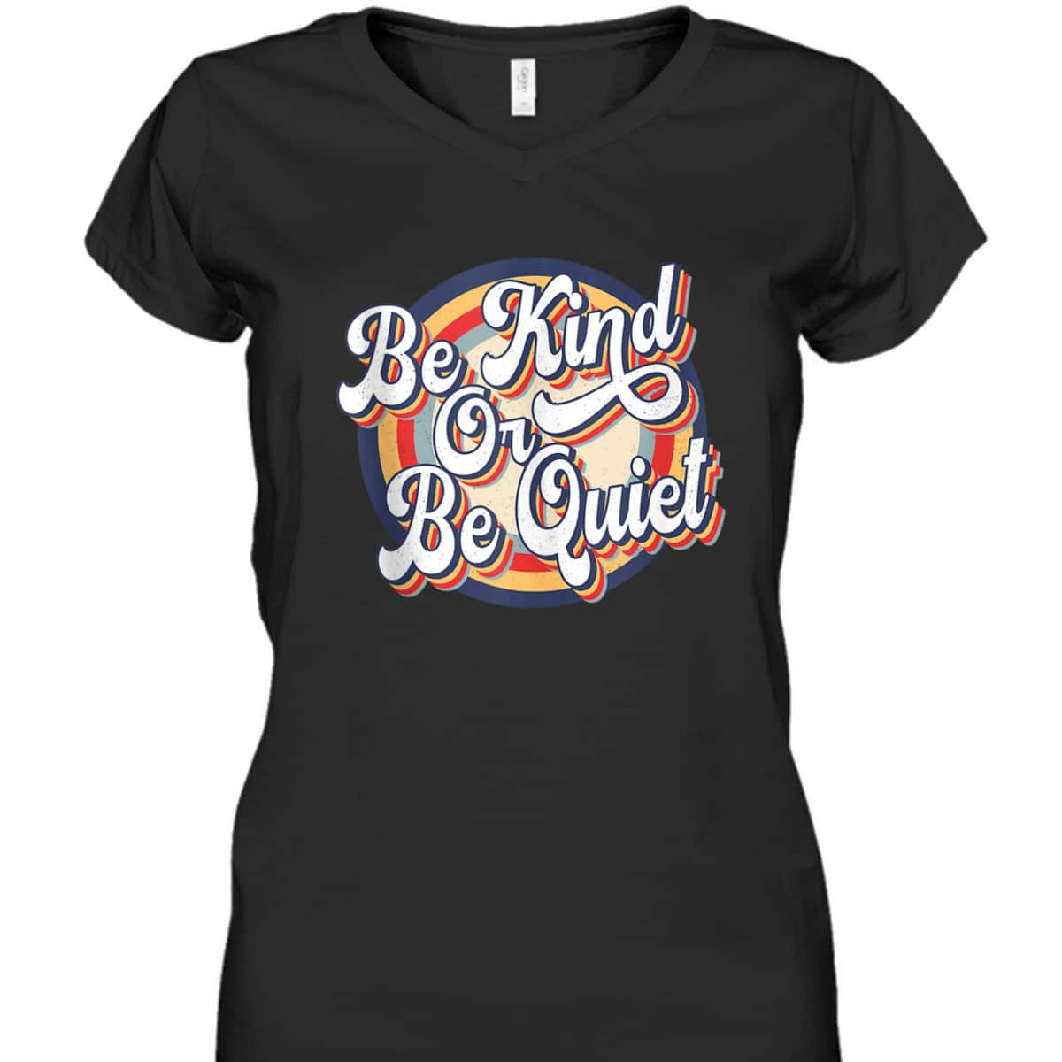 Be Kind Or Be Quiet Positive Saying Inspirational Vintage T-Shirt