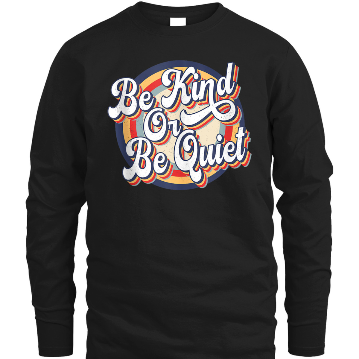 Be Kind Or Be Quiet Positive Saying Inspirational Vintage T-Shirt