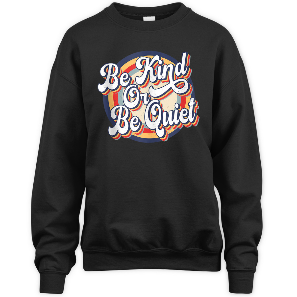 Be Kind Or Be Quiet Positive Saying Inspirational Vintage T-Shirt
