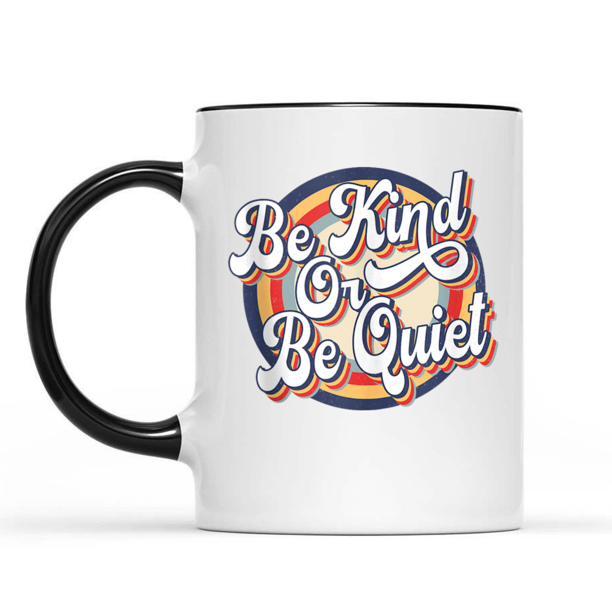 Be Kind Or Be Quiet Positive Saying Inspirational Vintage T-Shirt Be Kind Or Be Quiet Positive Saying Inspirational Vintage T-Shirt
