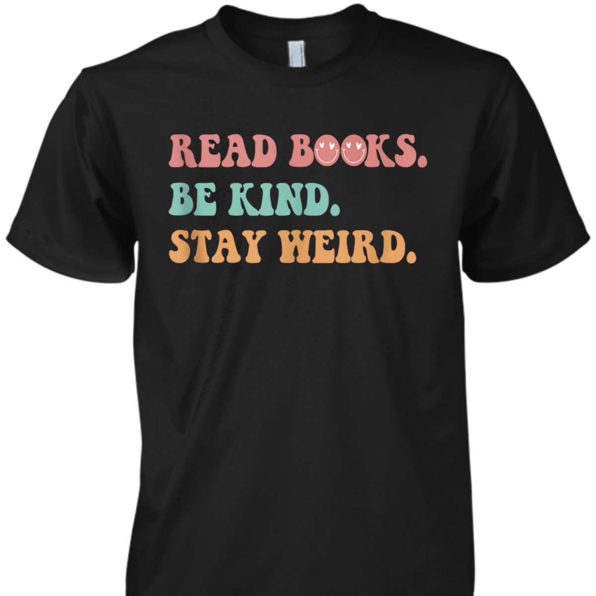 Groovy Read Books Be Kind Stay Weird Funny Book Lover T-Shirt Groovy Read Books Be Kind Stay Weird Funny Book Lover T-Shirt