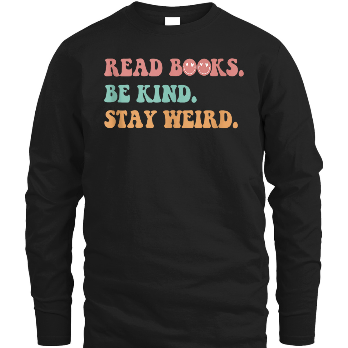 Groovy Read Books Be Kind Stay Weird Funny Book Lover T-Shirt