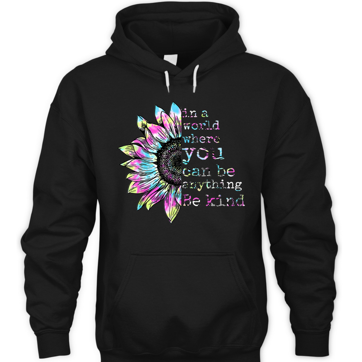 In A World Where You Can Be Anything Be Kind Tie Dye Hippie T-Shirt