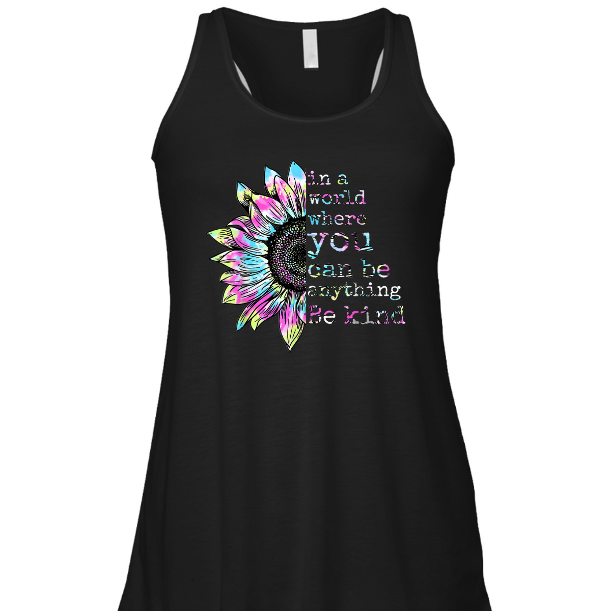 In A World Where You Can Be Anything Be Kind Tie Dye Hippie T-Shirt