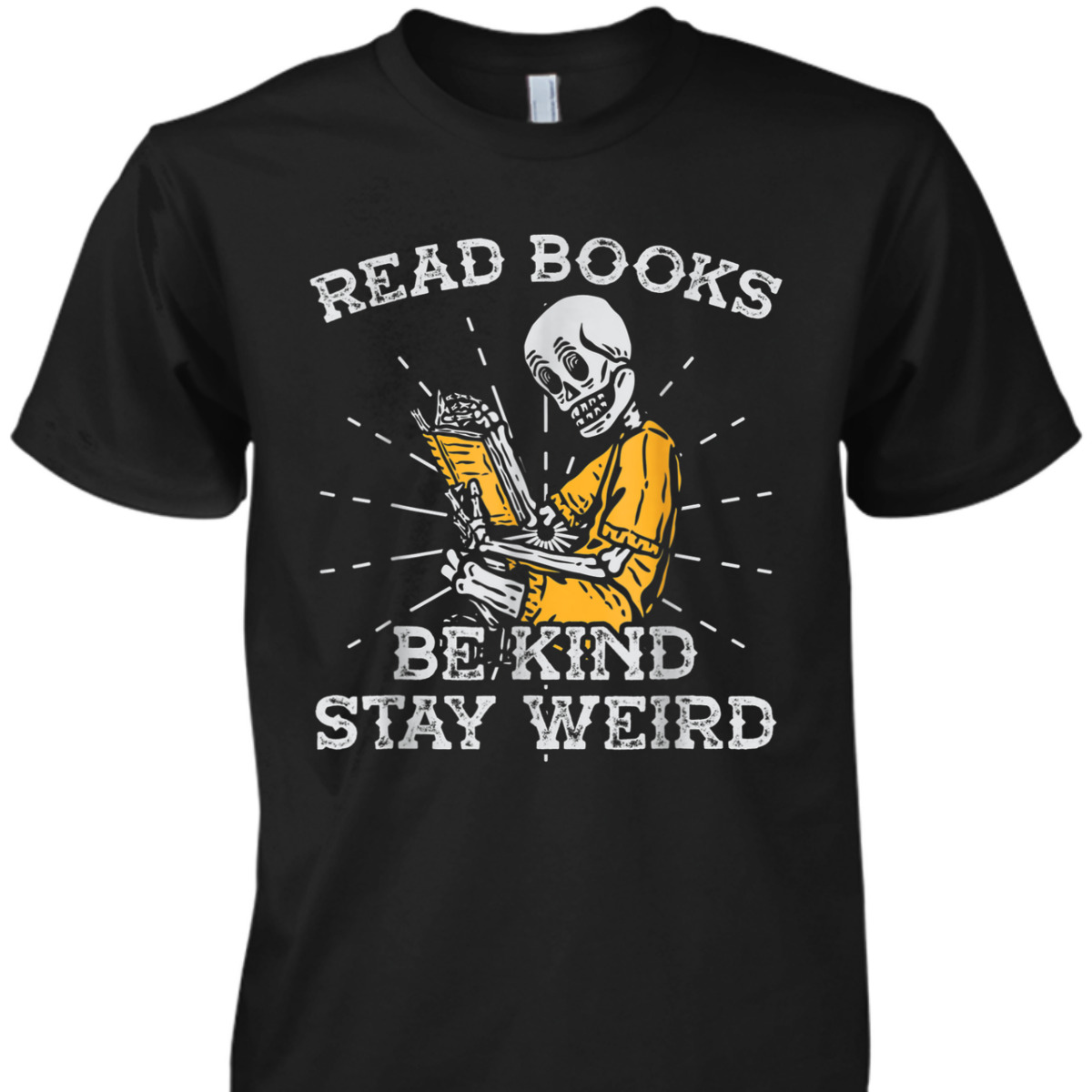 Read Books Be Kind Stay Weird Skeleton Reading Book T-Shirt