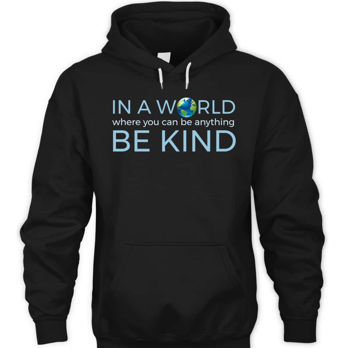 In A World Where You Can Be Anything Be Kind Globe T-Shirt
