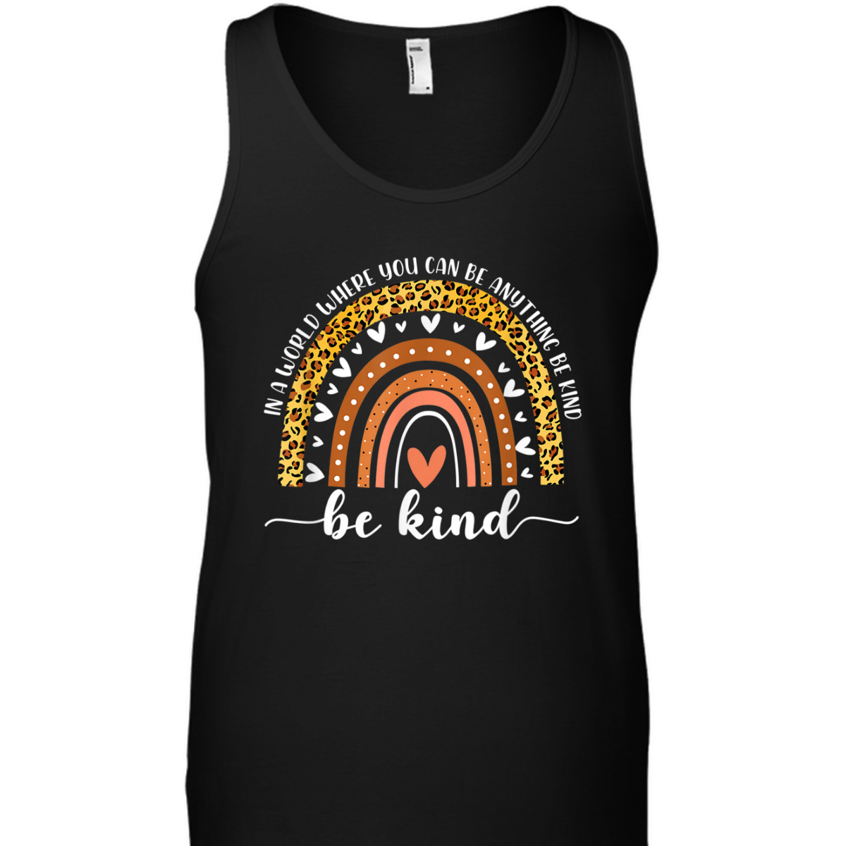 In A World Where You Can Be Anything Be Kind Leopard Rainbow T-Shirt In A World Where You Can Be Anything Be Kind Leopard Rainbow T-Shirt