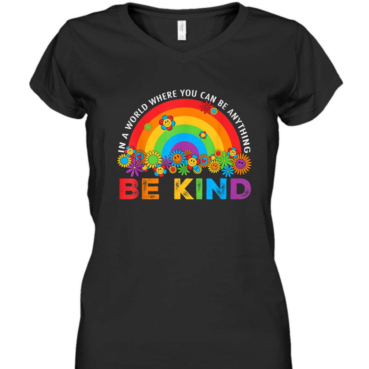 Rainbow Be Kind In The World Where You Can Be Everything T-Shirt