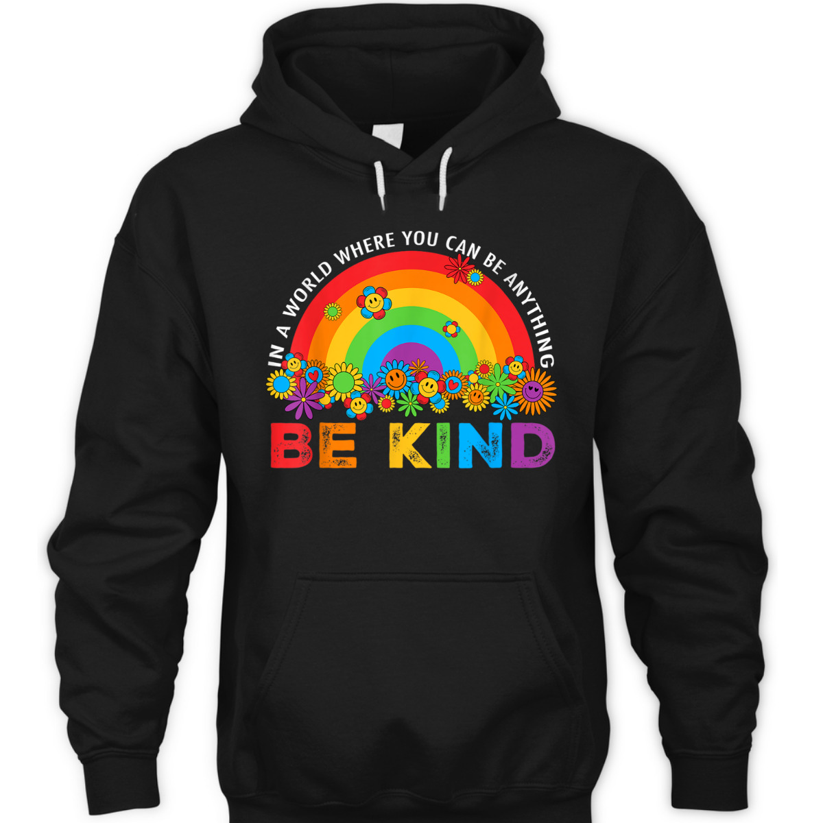 Rainbow Be Kind In The World Where You Can Be Everything T-Shirt Rainbow Be Kind In The World Where You Can Be Everything T-Shirt