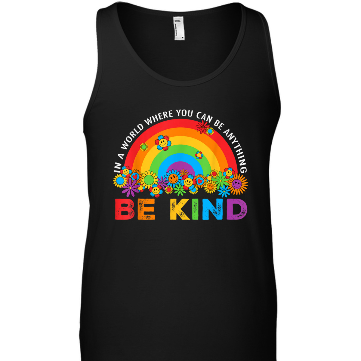 Rainbow Be Kind In The World Where You Can Be Everything T-Shirt