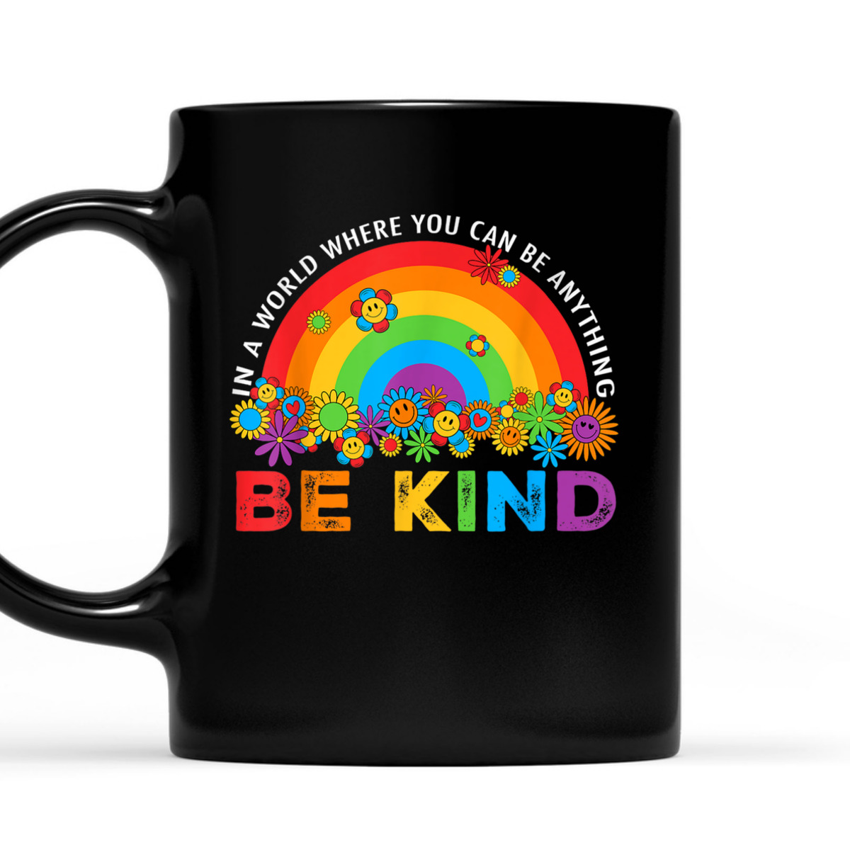 Rainbow Be Kind In The World Where You Can Be Everything T-Shirt Rainbow Be Kind In The World Where You Can Be Everything T-Shirt