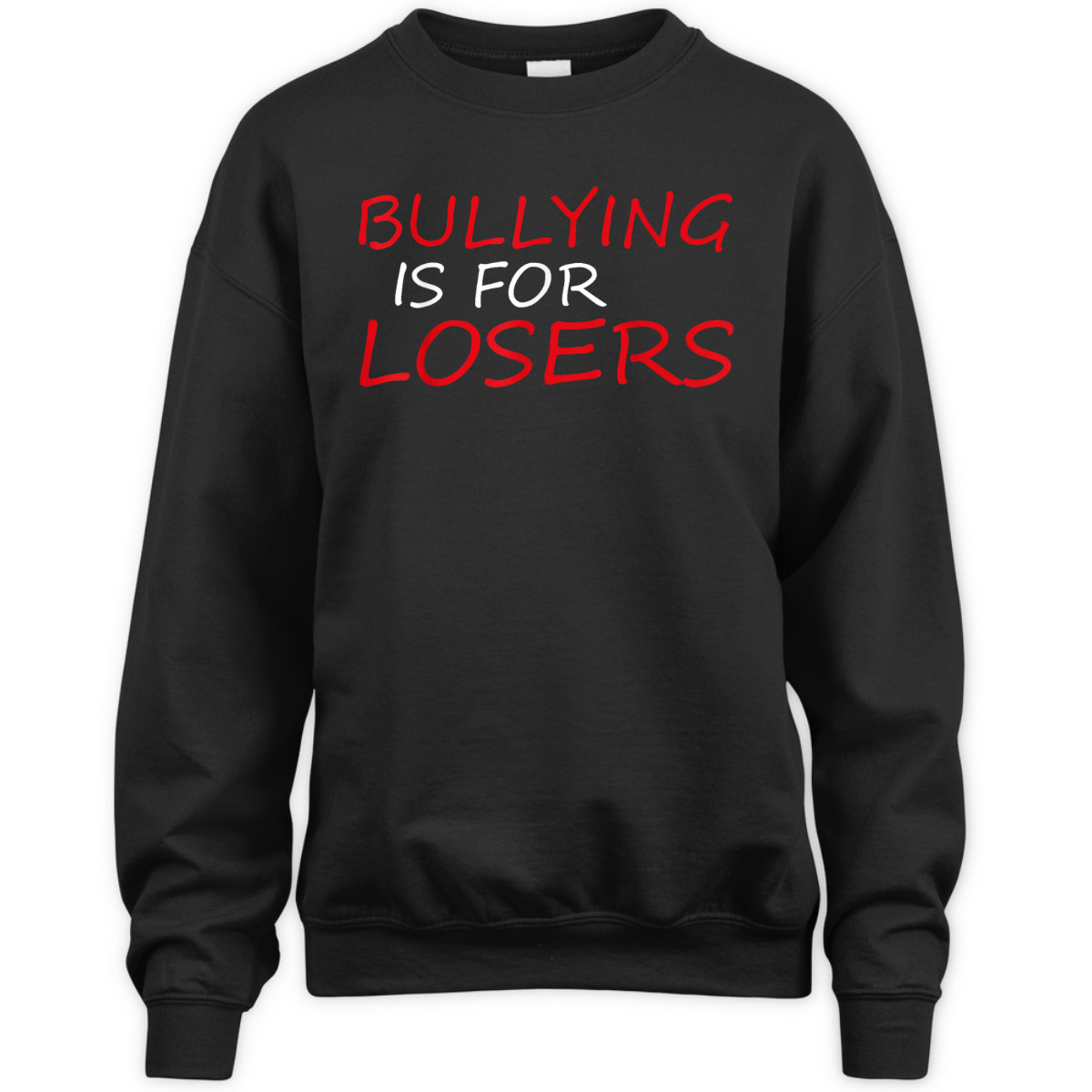 Bullying Is For Losers Anti Bullying Be Kind Kindness Quote T-Shirt Bullying Is For Losers Anti Bullying Be Kind Kindness Quote T-Shirt