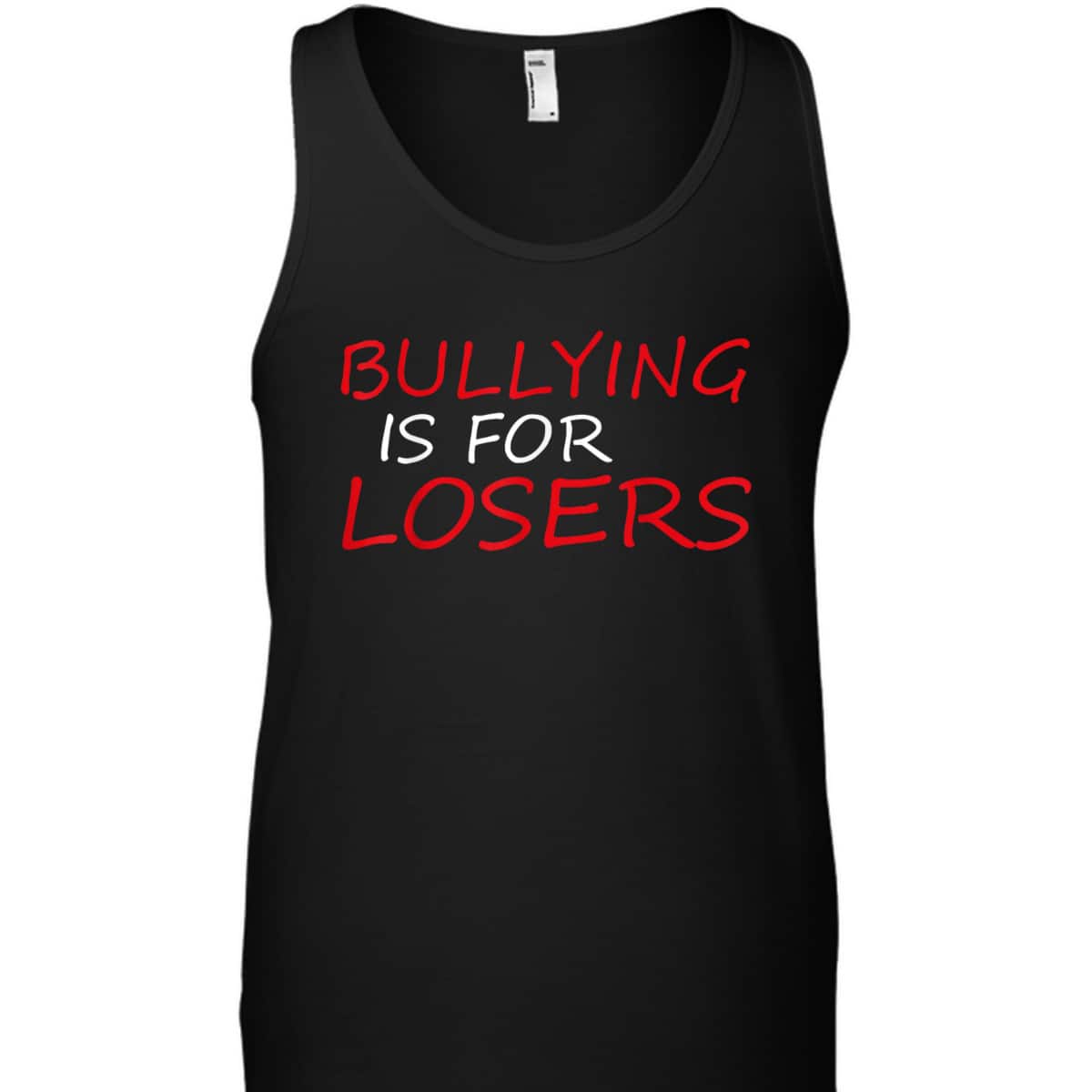 Bullying Is For Losers Anti Bullying Be Kind Kindness Quote T-Shirt Bullying Is For Losers Anti Bullying Be Kind Kindness Quote T-Shirt